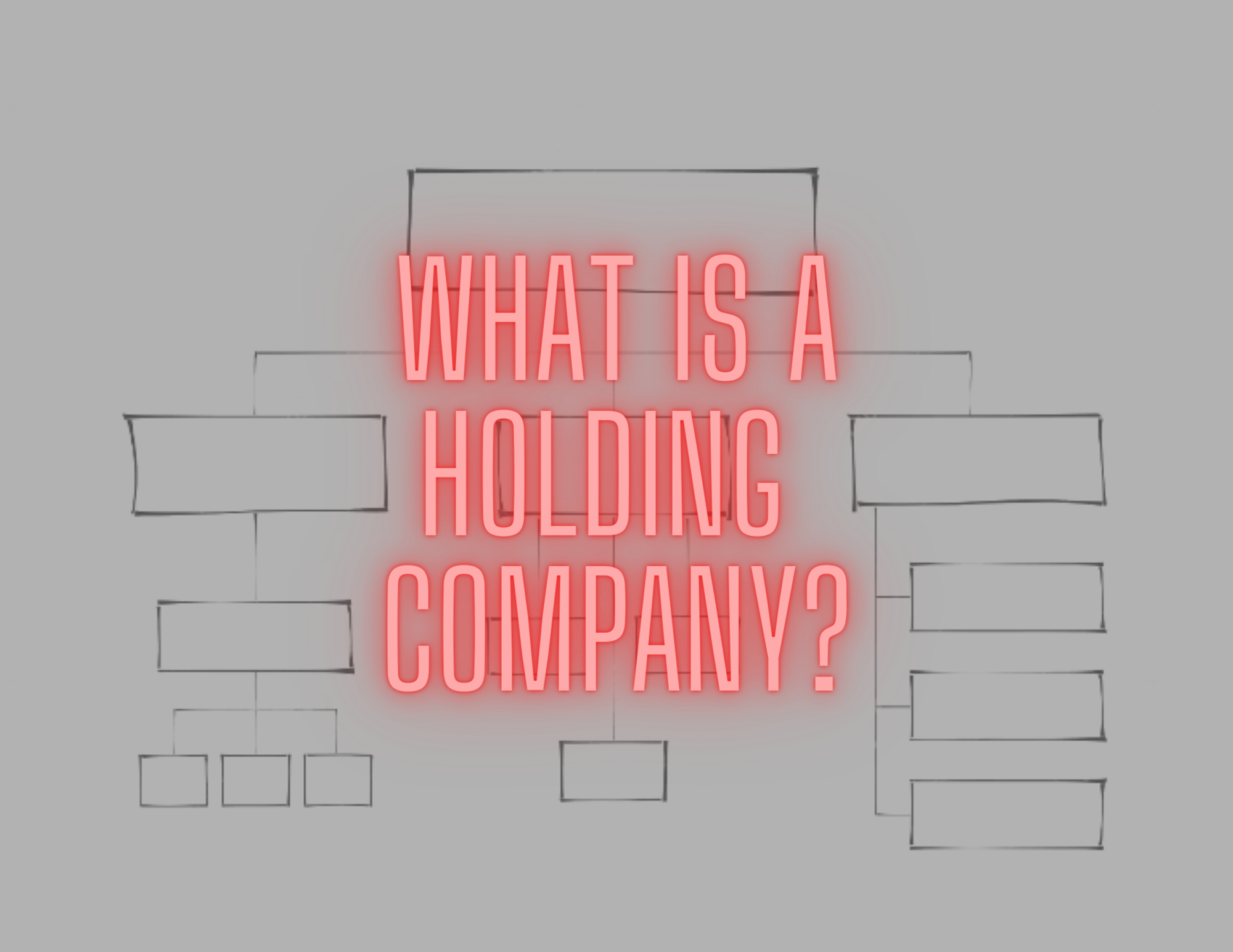 The Tax Benefits Of A Holding Company And How You Start Using One